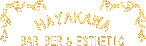 HAYAKAWA BARBER & ESTHETIC